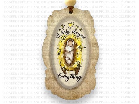 A Baby Changed Everything Ornament & Transfer Sublimation Blank | Exclusive Supply